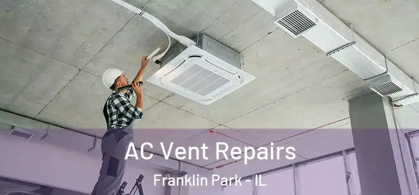  AC Vent Repairs Franklin Park - IL