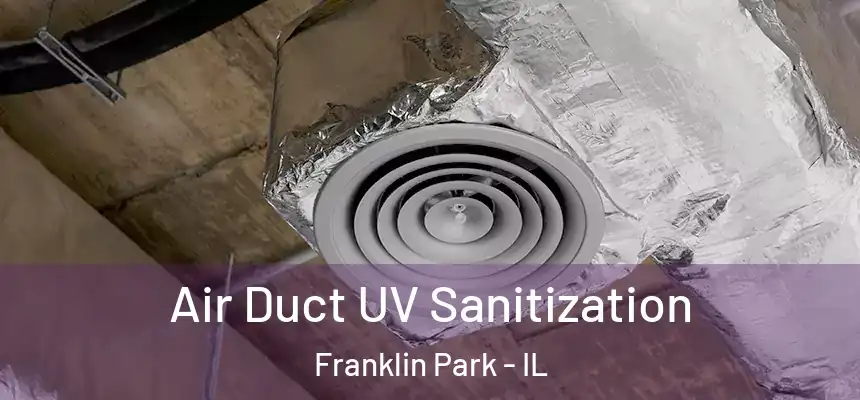  Air Duct UV Sanitization Franklin Park - IL