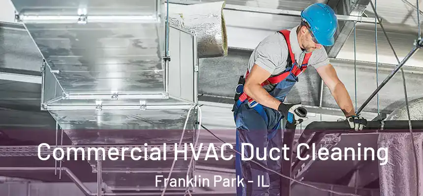 Commercial HVAC Duct Cleaning Franklin Park - IL
