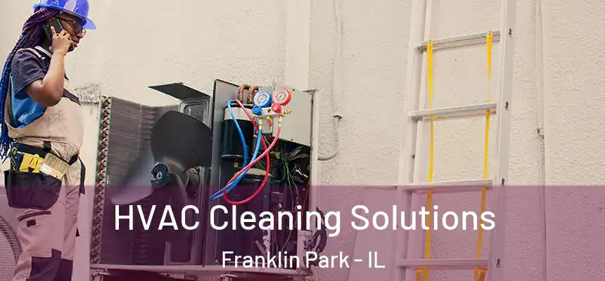  HVAC Cleaning Solutions Franklin Park - IL