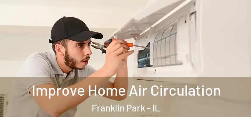  Improve Home Air Circulation Franklin Park - IL