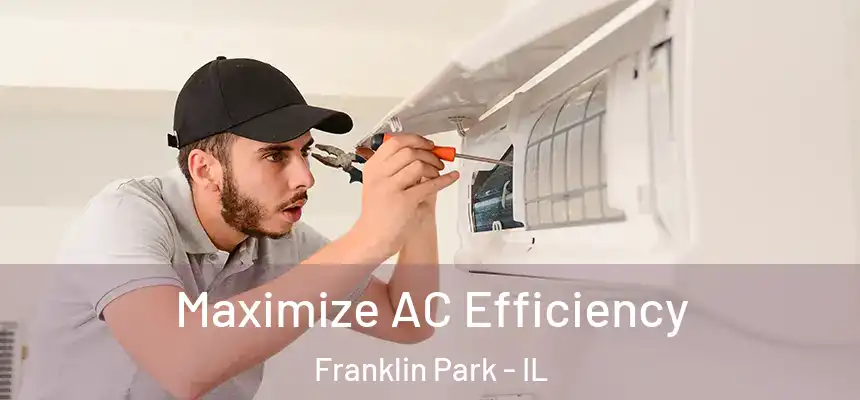 Maximize AC Efficiency Franklin Park - IL